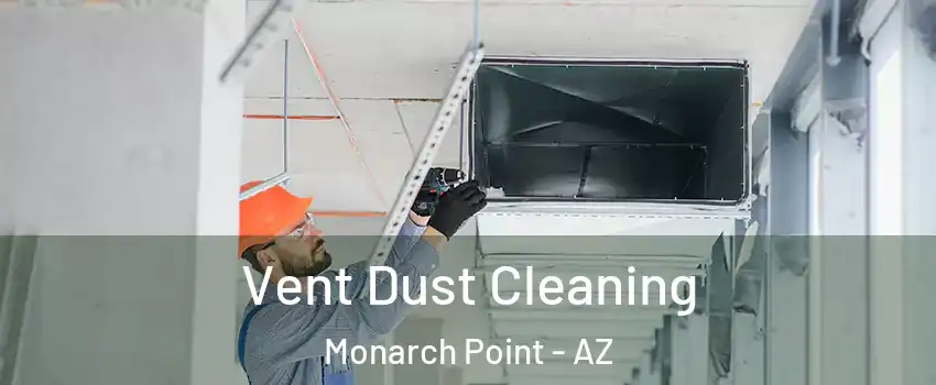 Vent Dust Cleaning Monarch Point - AZ