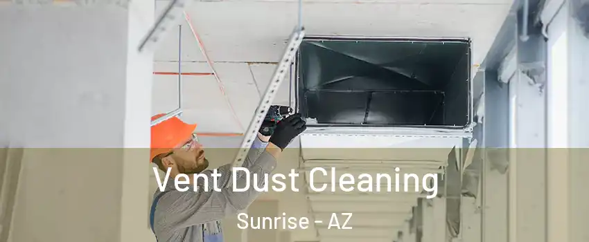 Vent Dust Cleaning Sunrise - AZ
