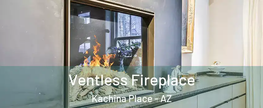Ventless Fireplace Kachina Place - AZ