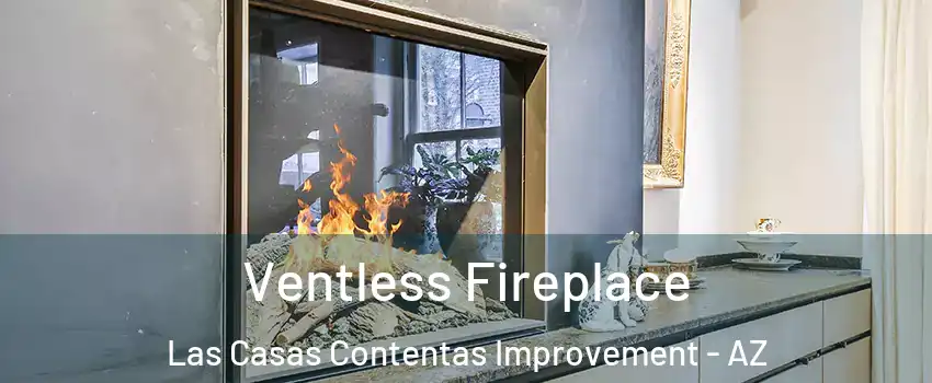 Ventless Fireplace Las Casas Contentas Improvement - AZ