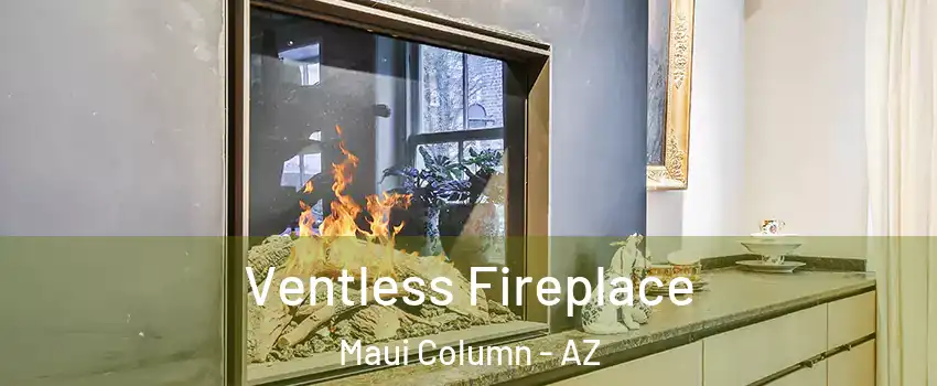 Ventless Fireplace Maui Column - AZ