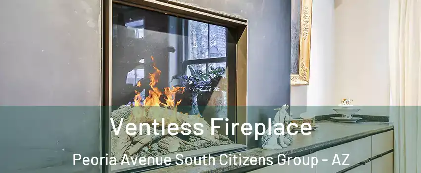 Ventless Fireplace Peoria Avenue South Citizens Group - AZ