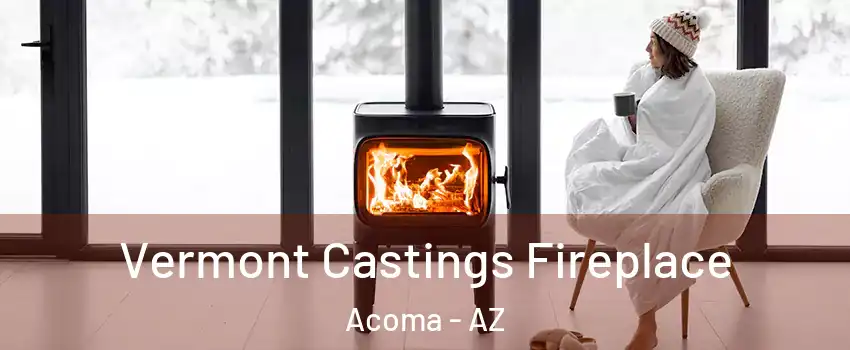 Vermont Castings Fireplace Acoma - AZ