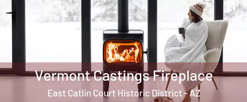 Vermont Castings Fireplace East Catlin Court Historic District - AZ