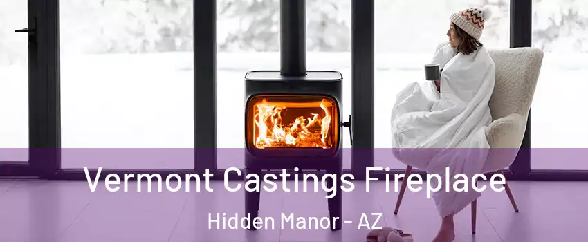 Vermont Castings Fireplace Hidden Manor - AZ