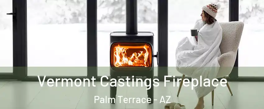 Vermont Castings Fireplace Palm Terrace - AZ