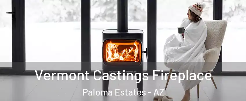Vermont Castings Fireplace Paloma Estates - AZ