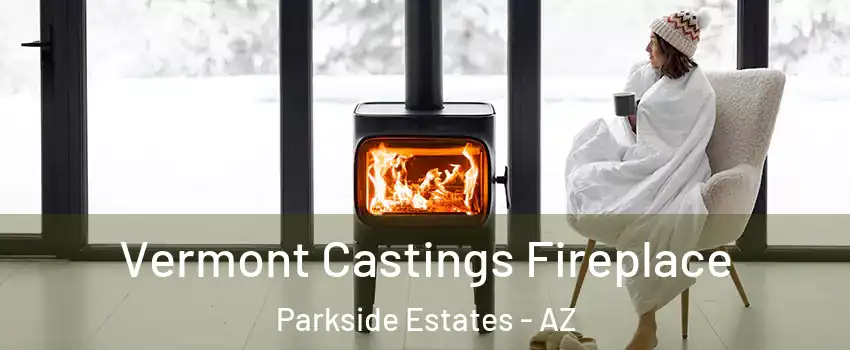 Vermont Castings Fireplace Parkside Estates - AZ