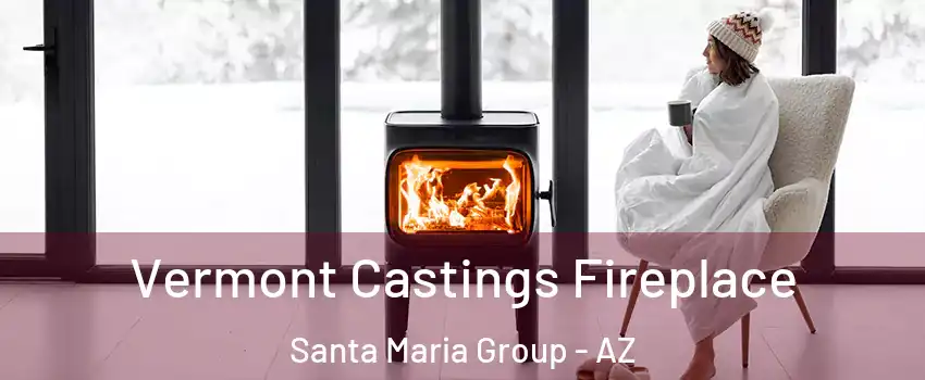 Vermont Castings Fireplace Santa Maria Group - AZ