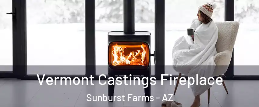 Vermont Castings Fireplace Sunburst Farms - AZ