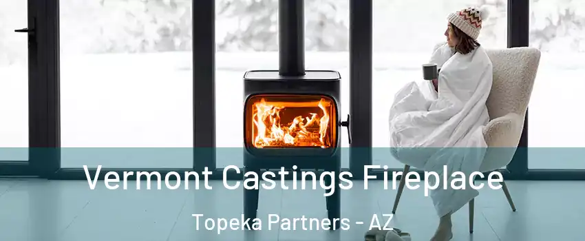 Vermont Castings Fireplace Topeka Partners - AZ