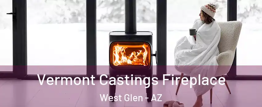 Vermont Castings Fireplace West Glen - AZ