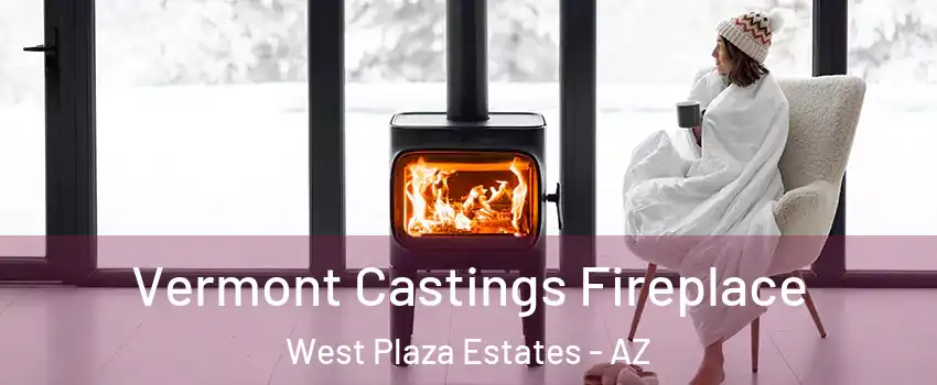 Vermont Castings Fireplace West Plaza Estates - AZ