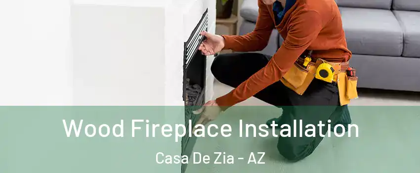 Wood Fireplace Installation Casa De Zia - AZ