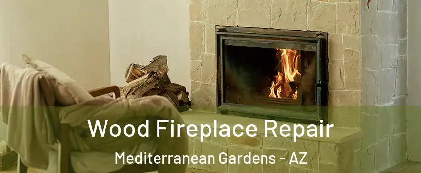 Wood Fireplace Repair Mediterranean Gardens - AZ