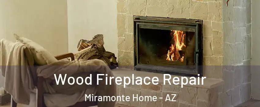 Wood Fireplace Repair Miramonte Home - AZ