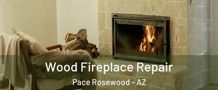 Wood Fireplace Repair Pace Rosewood - AZ