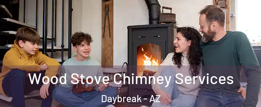 Wood Stove Chimney Services Daybreak - AZ