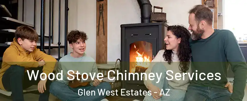 Wood Stove Chimney Services Glen West Estates - AZ