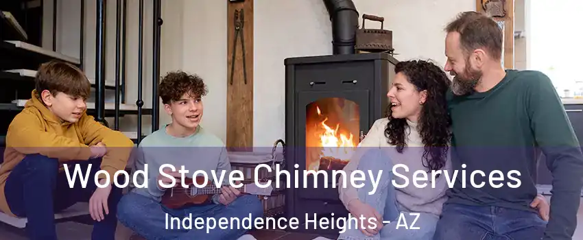 Wood Stove Chimney Services Independence Heights - AZ