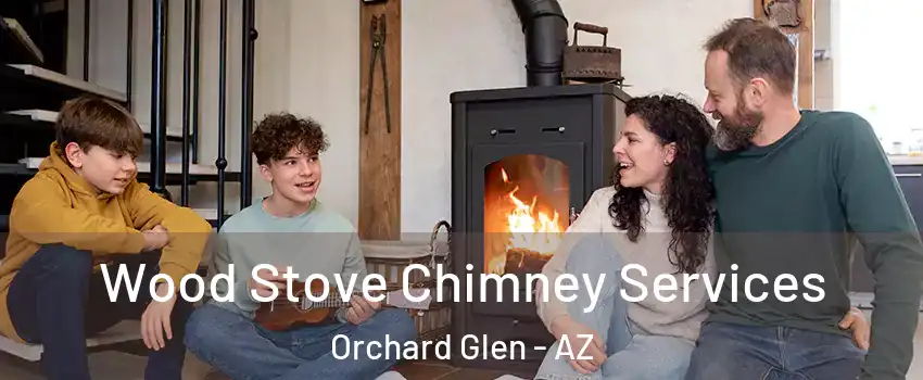Wood Stove Chimney Services Orchard Glen - AZ