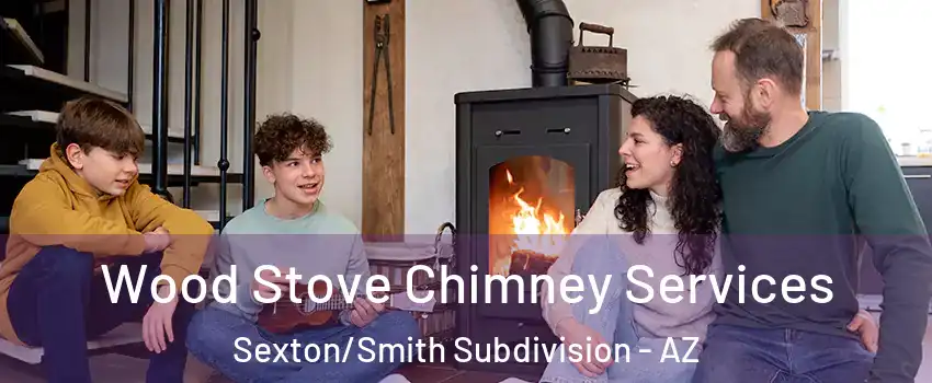 Wood Stove Chimney Services Sexton/Smith Subdivision - AZ