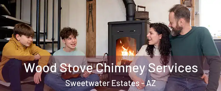 Wood Stove Chimney Services Sweetwater Estates - AZ