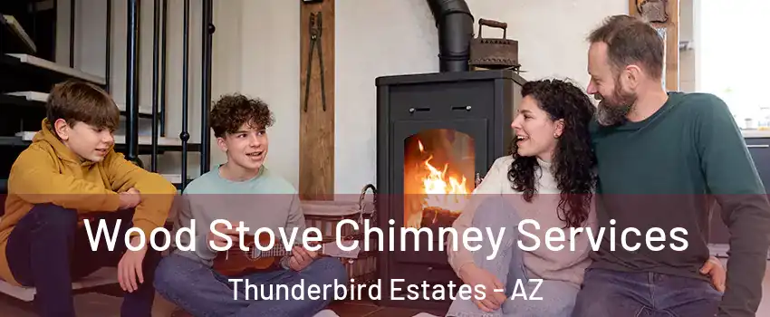 Wood Stove Chimney Services Thunderbird Estates - AZ
