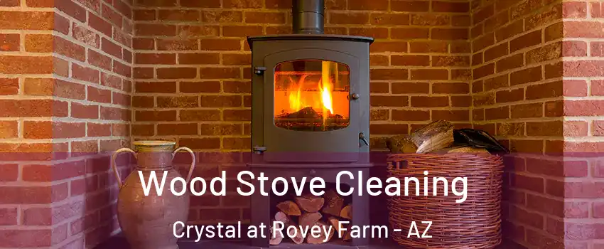 Wood Stove Cleaning Crystal at Rovey Farm - AZ