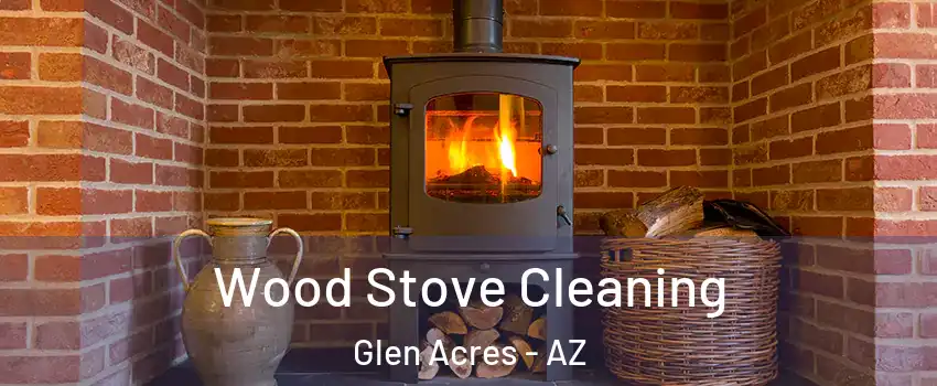 Wood Stove Cleaning Glen Acres - AZ