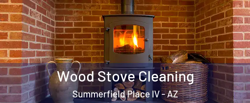 Wood Stove Cleaning Summerfield Place IV - AZ