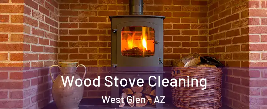 Wood Stove Cleaning West Glen - AZ