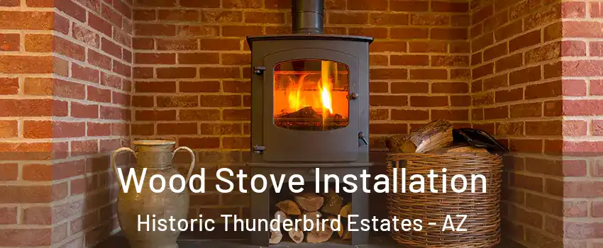Wood Stove Installation Historic Thunderbird Estates - AZ
