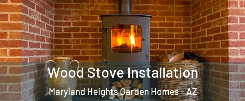Wood Stove Installation Maryland Heights Garden Homes - AZ