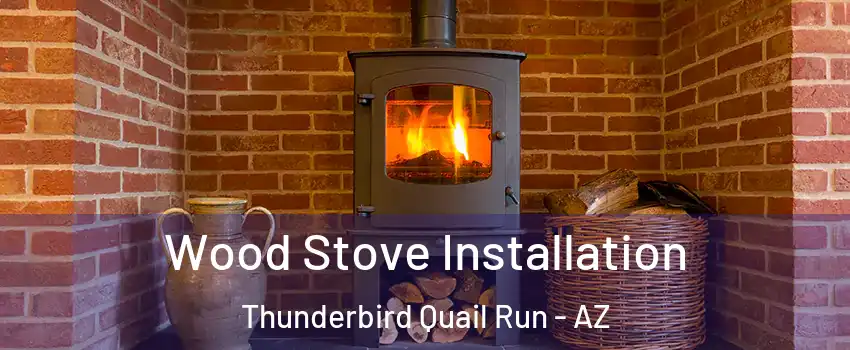 Wood Stove Installation Thunderbird Quail Run - AZ