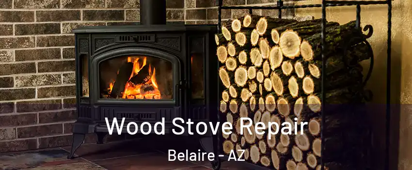 Wood Stove Repair Belaire - AZ