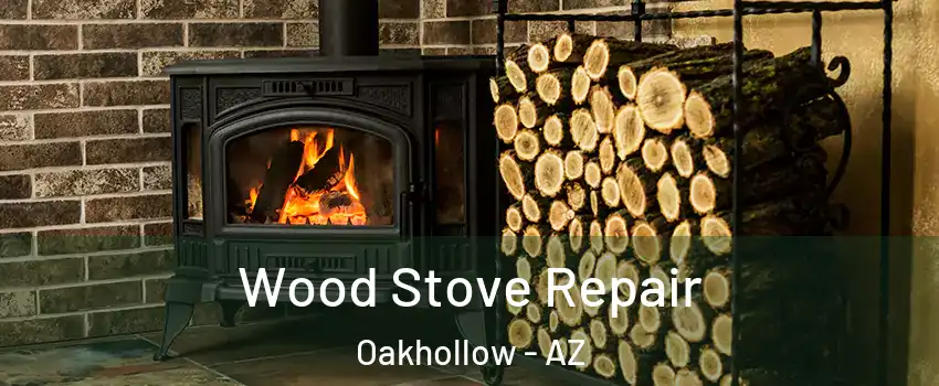 Wood Stove Repair Oakhollow - AZ